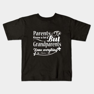 Grandparents know everything Kids T-Shirt